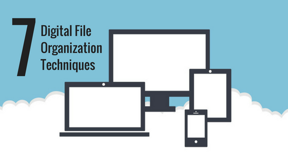 7 Digital File Organization Techniques